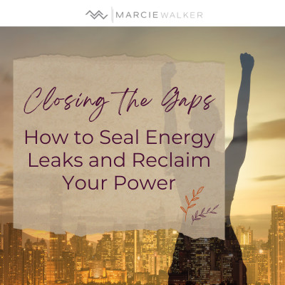 Closing the Gaps: How to Seal Energy Leaks and Reclaim Your Power