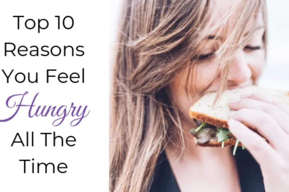 Top 10 Reasons You Feel Hungry All the Time