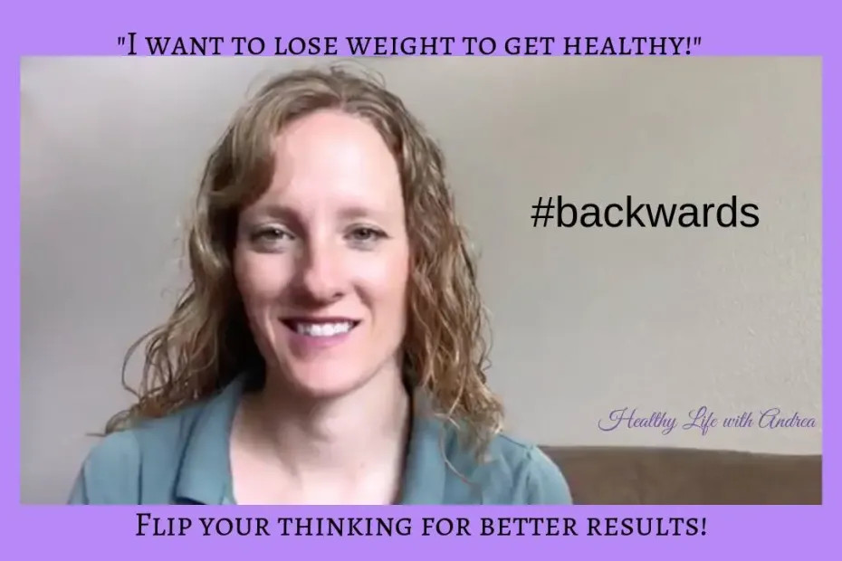 Why Losing Weight to Get Healthy is Backward