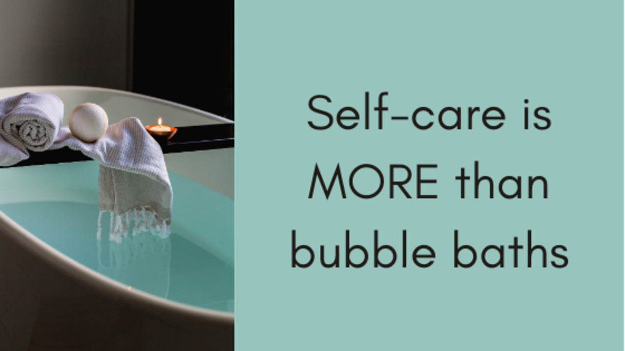 True Self Care is More Than Bubble Baths