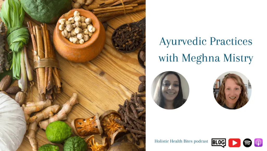 Ayurvedic Practices with Meghna Mistry