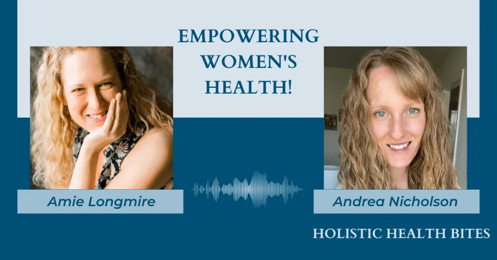Empowering Women’s Health and Wellness with Amie Longmire