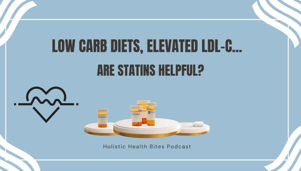 Elevated LDL on a Low Carb Diet – Are Statins Helpful?