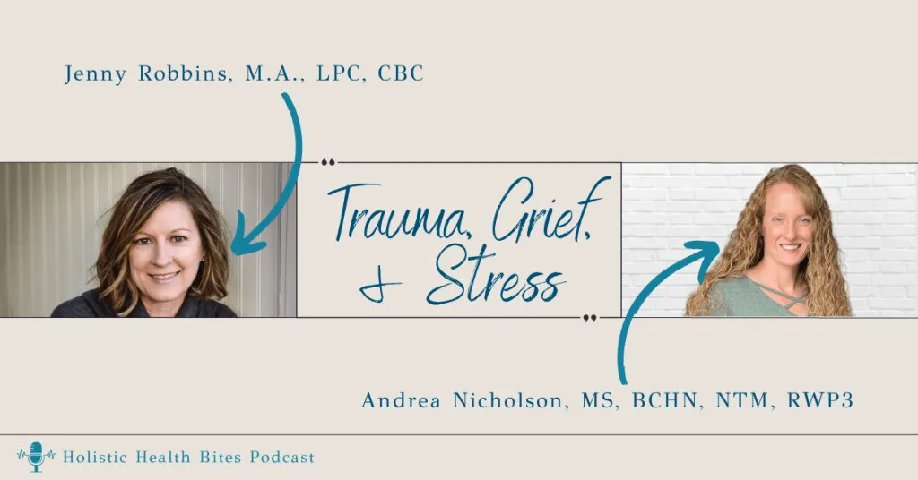 Trauma, Grief, and Stress with Jenny Robbins