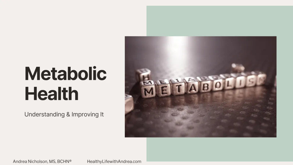 Metabolic Health: Understanding and Improving It