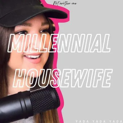 Millennial Housewife Podcast