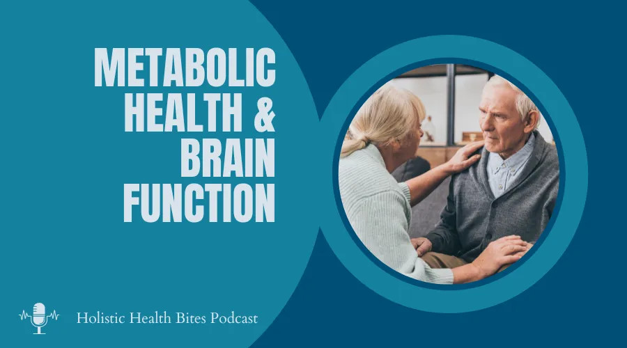Metabolic Health: Brain Function