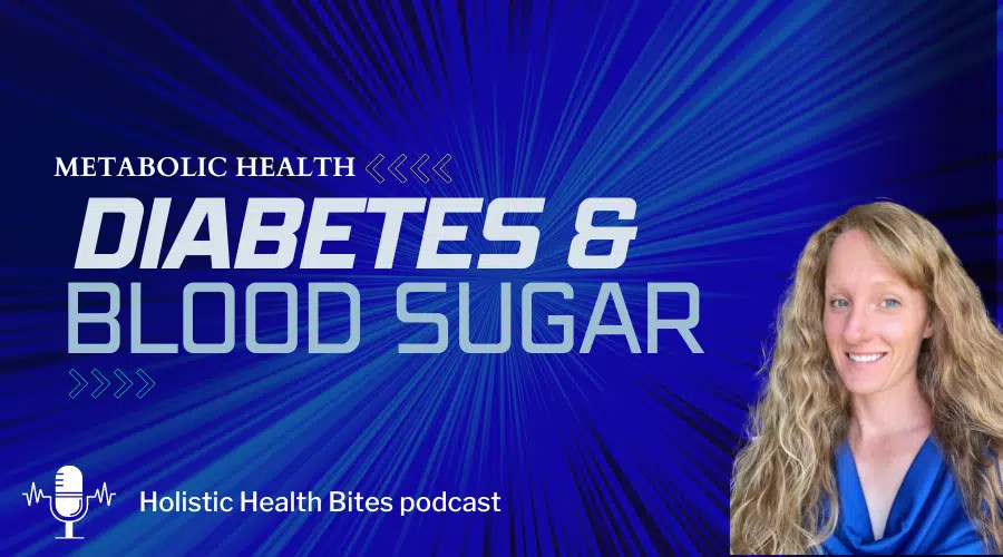 Metabolic Health: Diabetes and blood sugar dysregulation