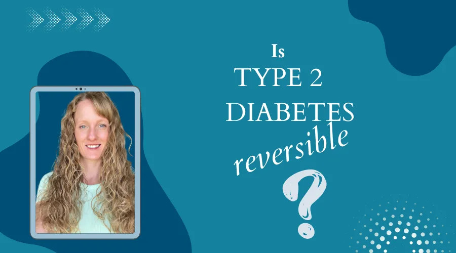 Can Type 2 Diabetes be Reversed?