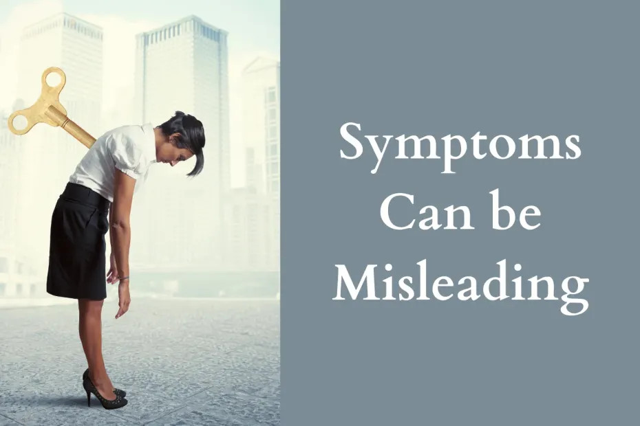 Symptoms can be misleading