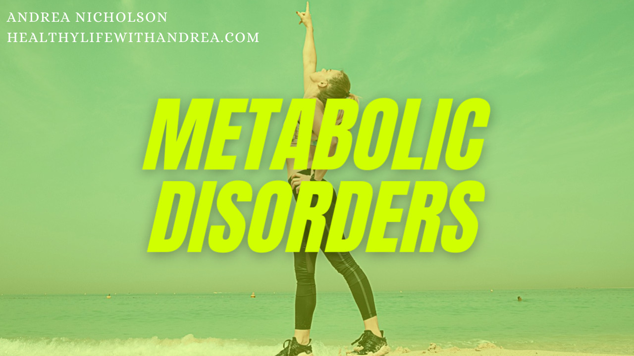 What are Metabolic Disorders?