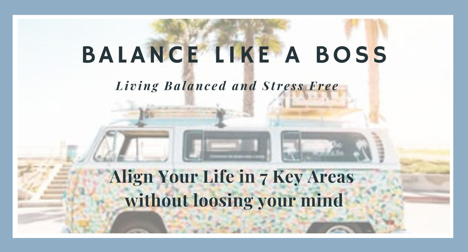 Balance Like a Boss: Align Your Life in 7 Key Areas (Without Losing Your Mind!)