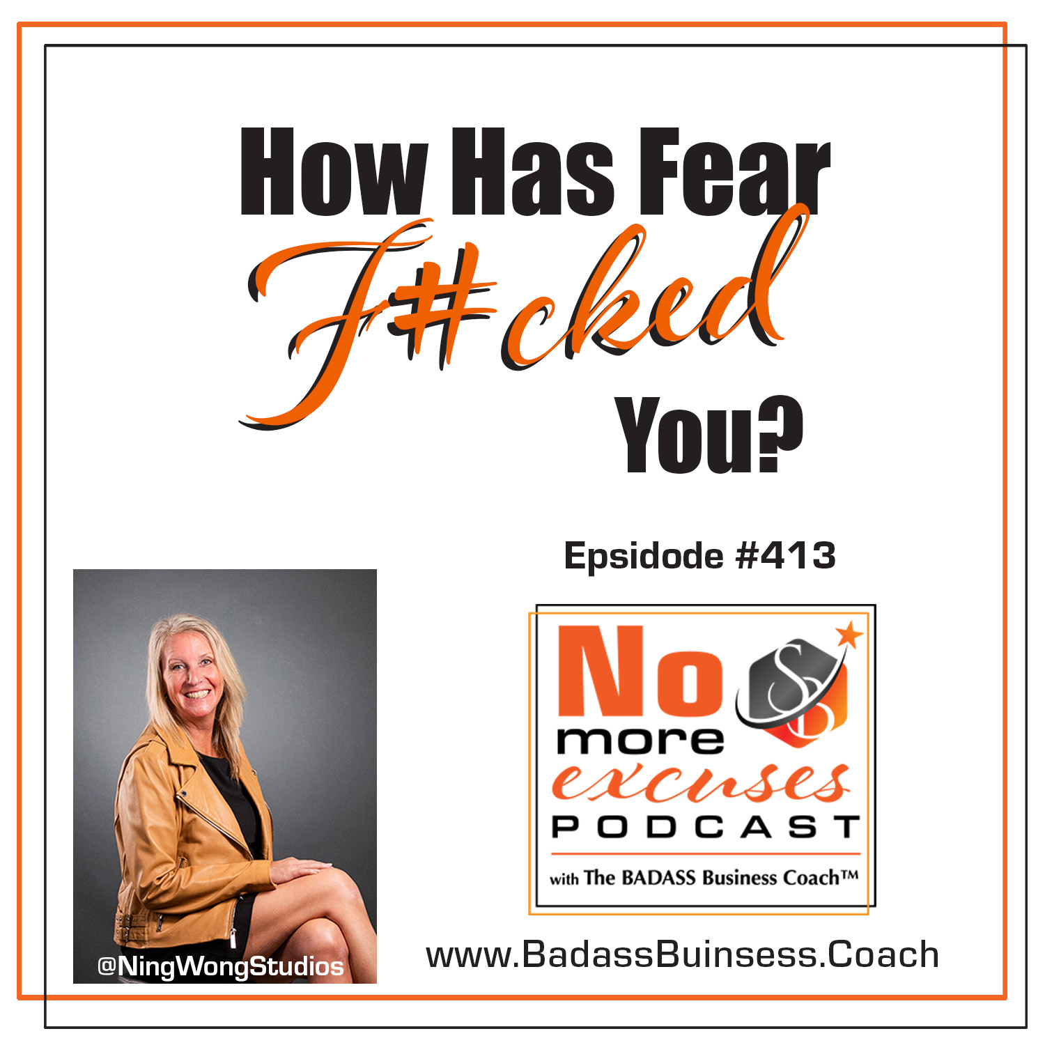 Podcast #413: How Has Fear F#CKED You?