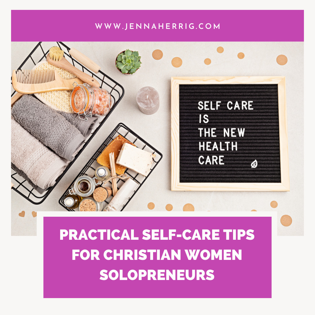 Practical Self-Care Tips for Christian Women Solopreneurs