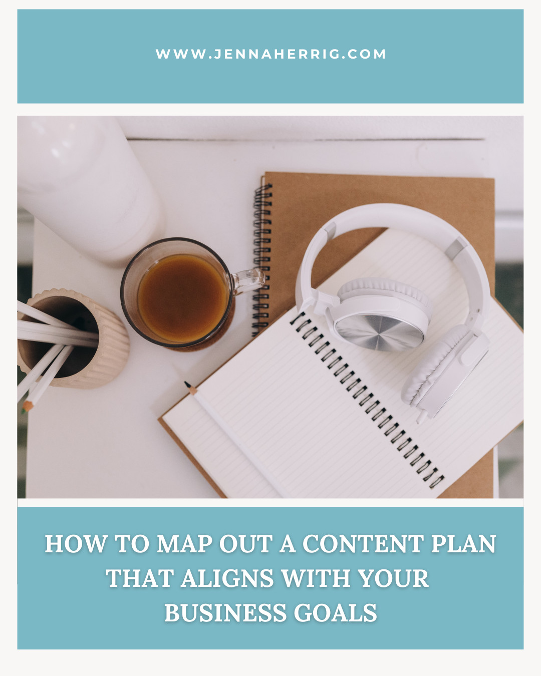 How to Map Out a Content Plan that Aligns with Your Business Goals