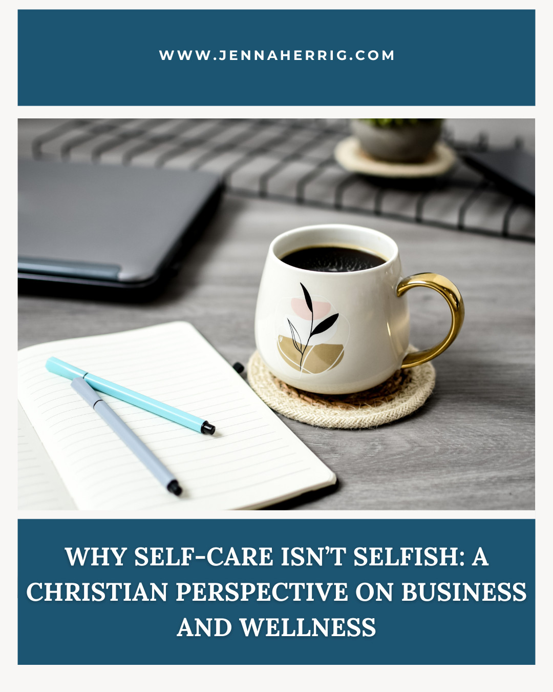 Why Self-Care Isn’t Selfish: A Christian Perspective on Business and Wellness
