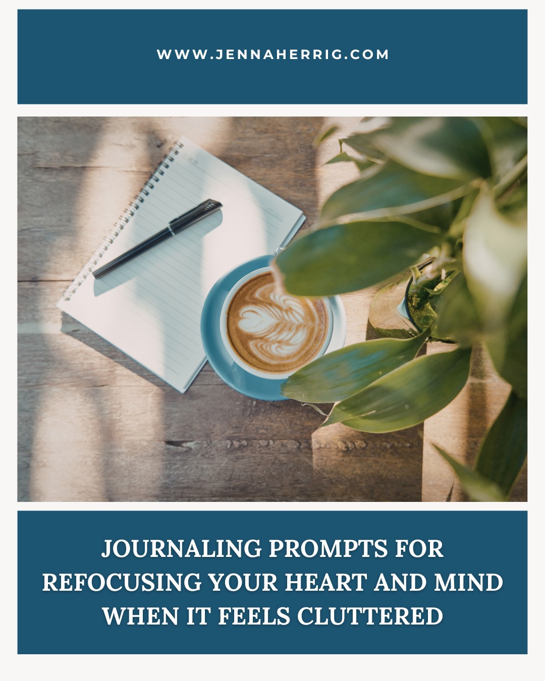 Journaling Prompts for Refocusing Your Heart and Mind When it Feels Cluttered