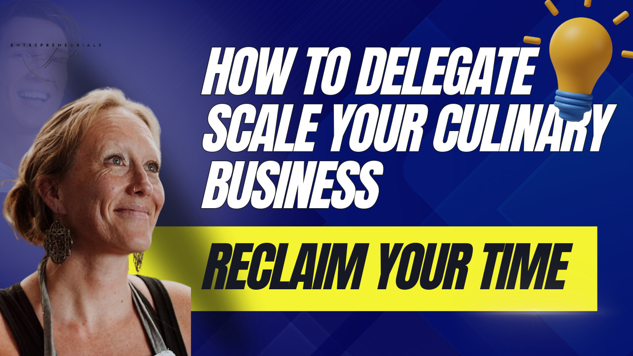 How to Delegate in a Restaurant:  Scale Your Culinary Business & Reclaim Your Time