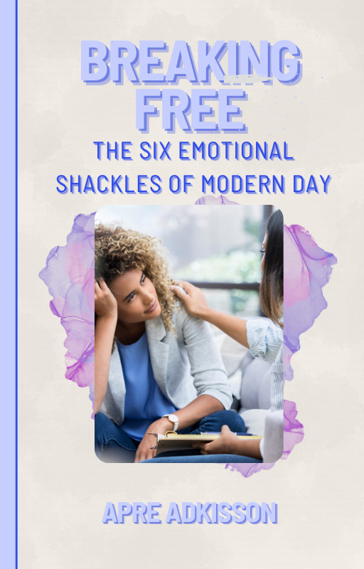 Breaking Free: Overcoming the Six Emotional Shackles of Modern-Day Life - Book Launch Announcement