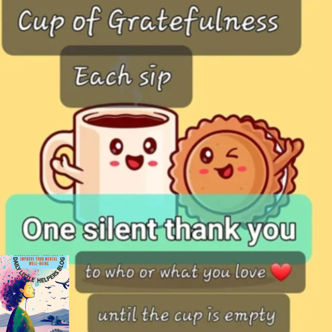 The Cup Of Gratefulness  -   🍀🍀  A moment of inner peace is guaranteed.