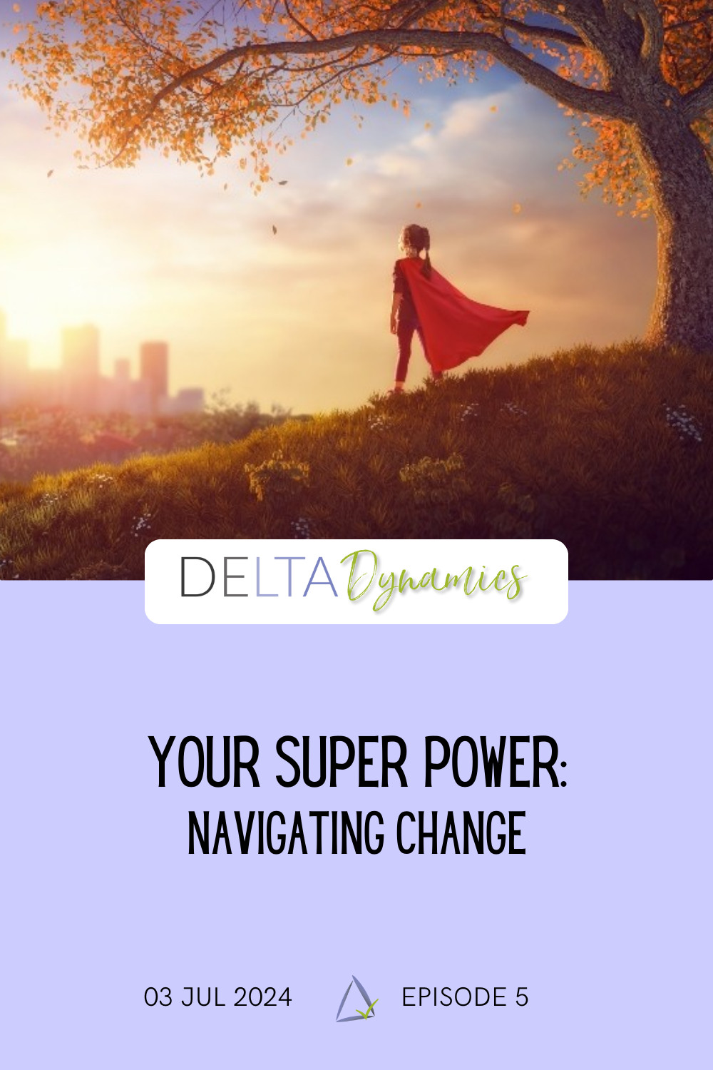 Your Super Power:  Navigating Change