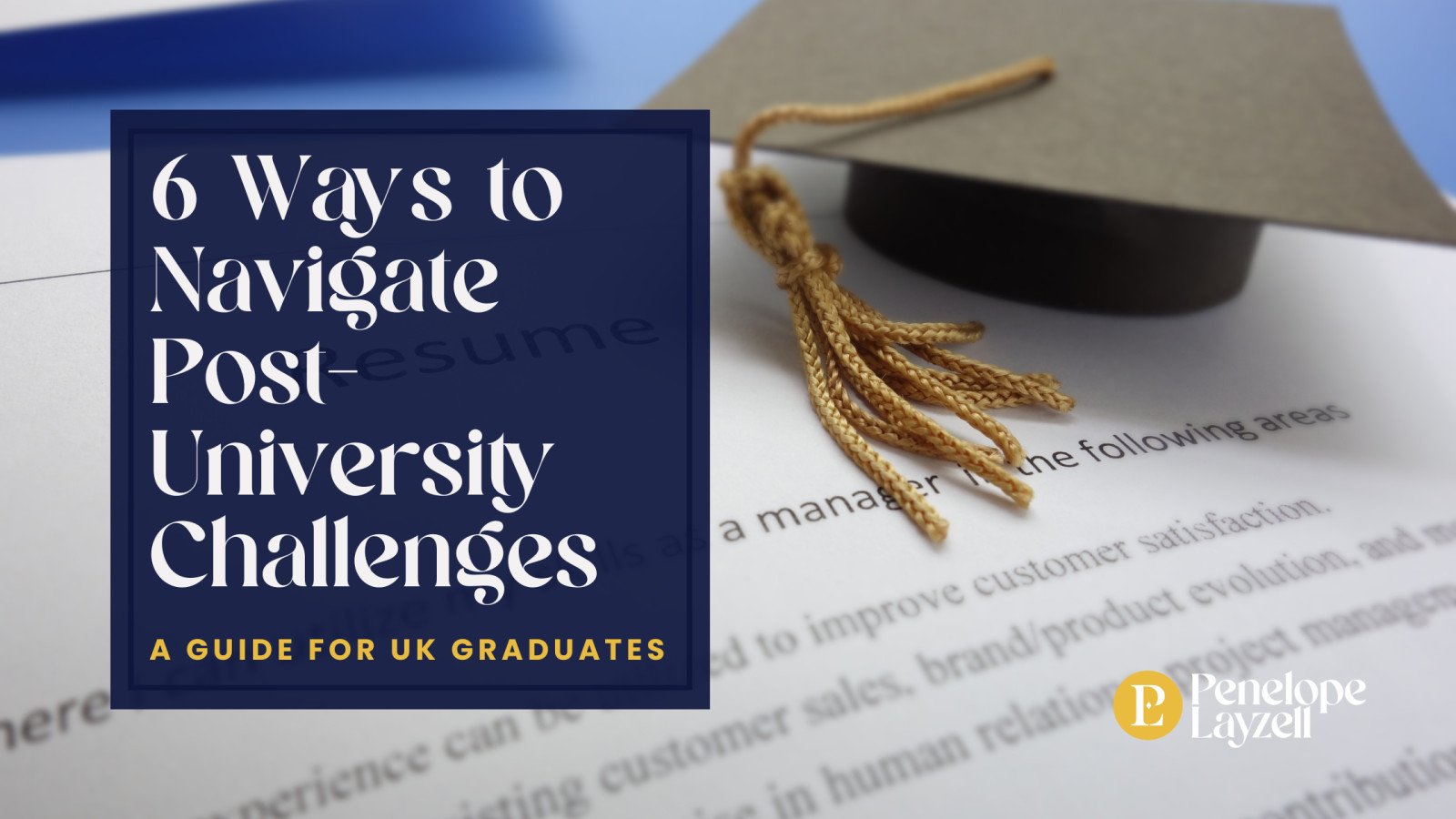 6 Ways to Navigate Post-University Challenges: A Guide for UK Graduates