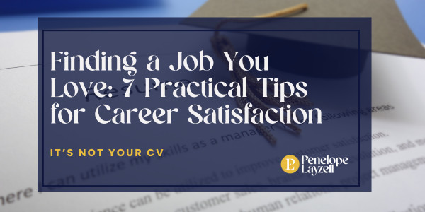 Finding a Job You Love: 7 Practical Tips for Career Satisfaction