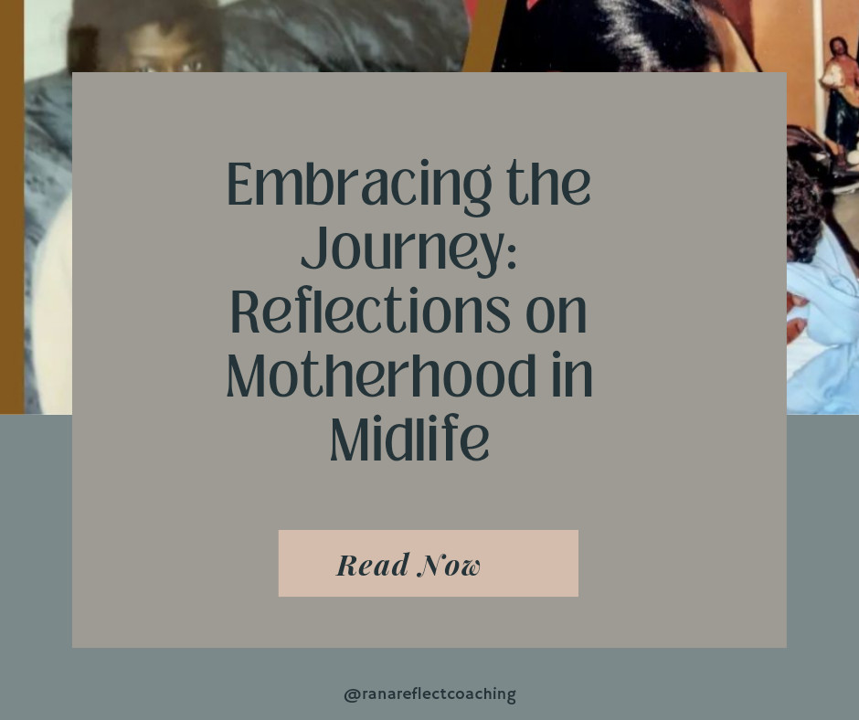 Embracing the Journey: Reflections on Motherhood in Midlife