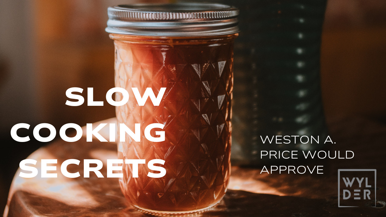 Slow Cooking Secrets Weston A. Price Would Approve