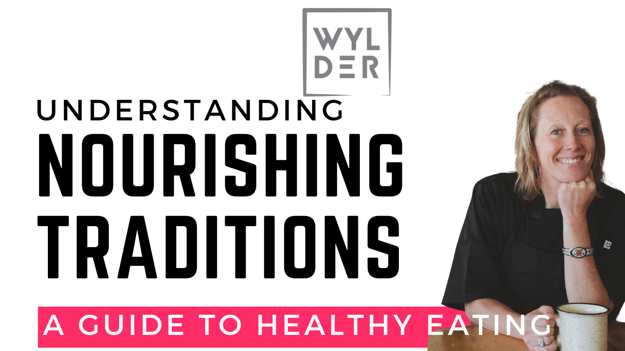 Understanding Nourishing Traditions: A Guide to Healthy Eating