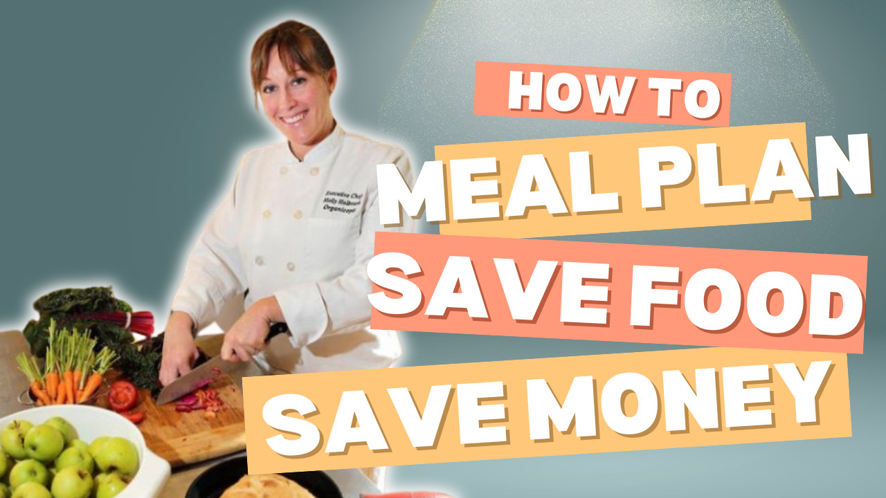 Waste Free Kitchen:   How Meal Planning and Food Waste Reduction Save Money, Time, and the Planet