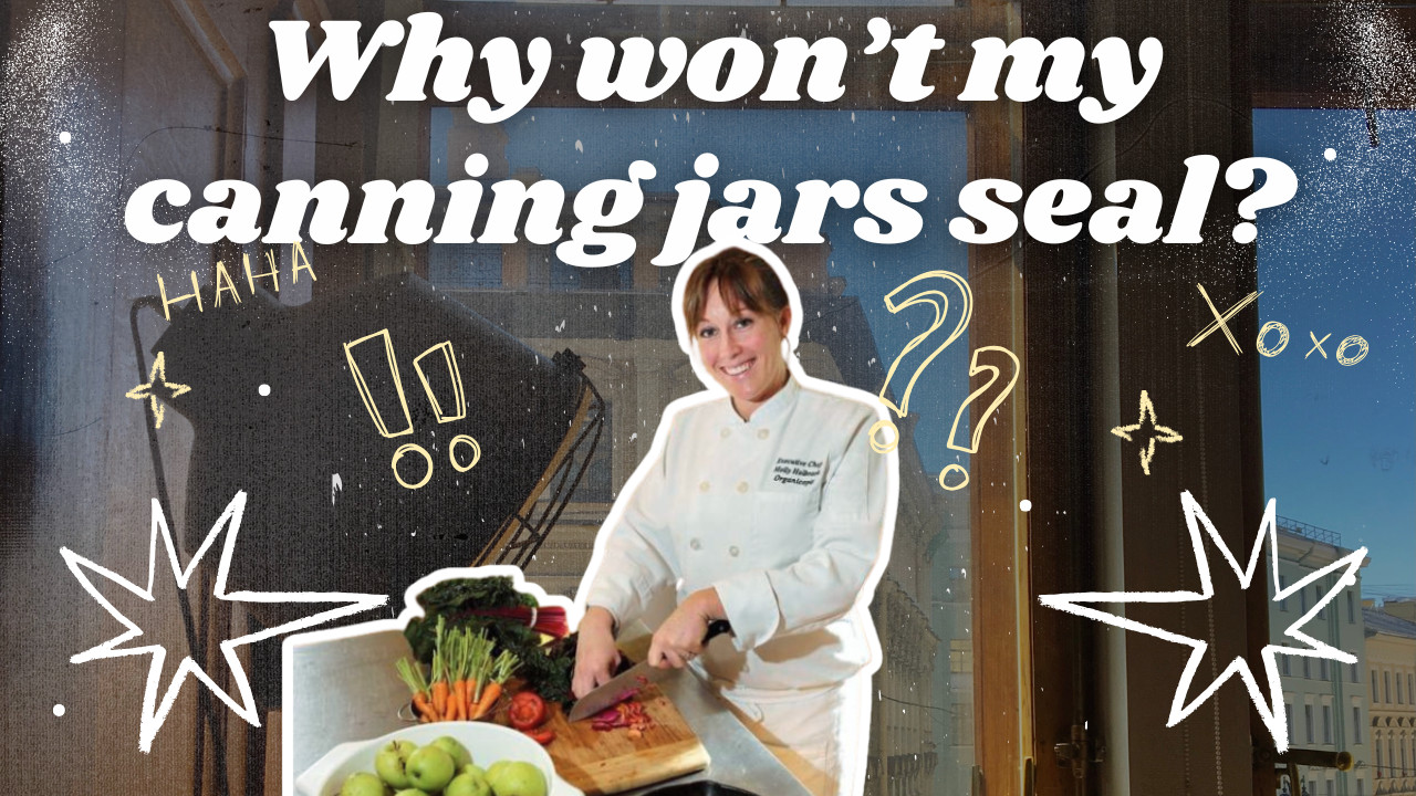 Why Won’t My Canning Jars Seal? (And How to Fix It)