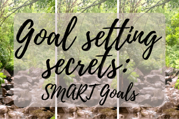 Goal Setting Secrets: SMART Goals