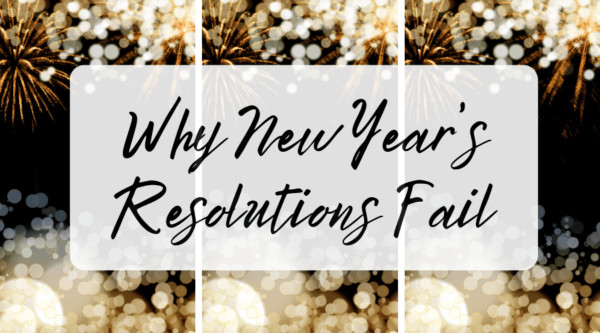 Why New Year's Resolutions Fail