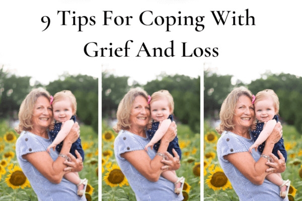 9 Tips For Coping With Grief And Loss