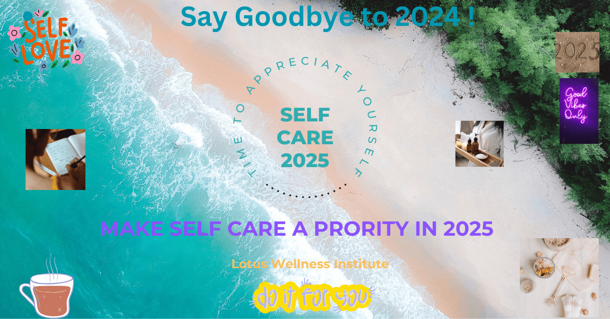 An End to 2024 & Welcoming  to 2025: A Year of Self Care Possibilities and Wellness