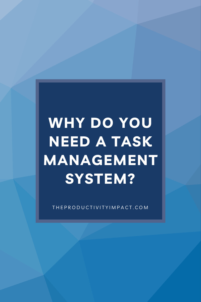 Why Do You Need a Task Management System?