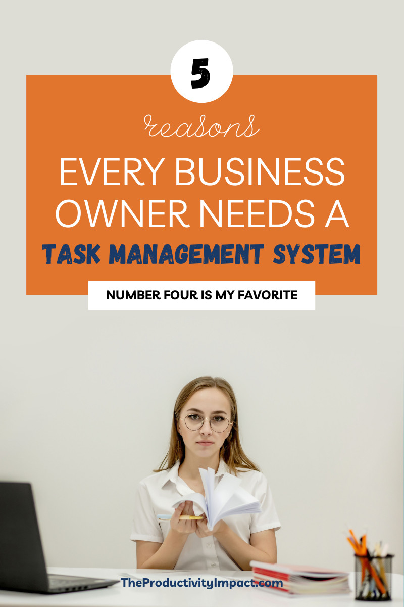 5 Reasons Why Every Business Owner Needs a Task Management System