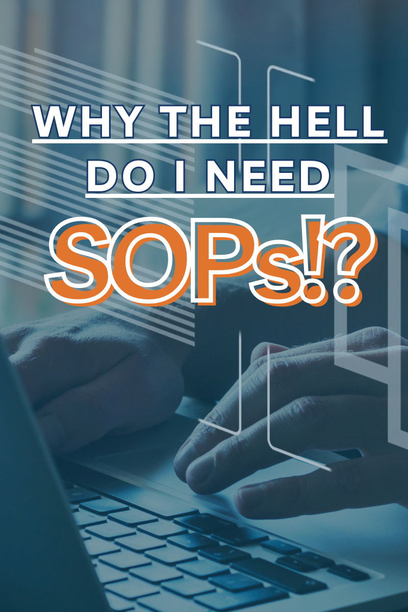 Why the Hell Do I Need SOPs??