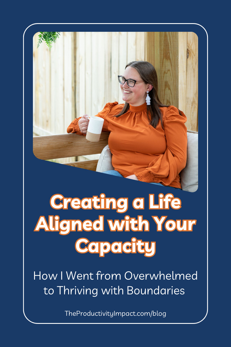 Creating a Life Aligned with Your Capacity: How I Went from Overwhelmed to Thriving with Boundaries 