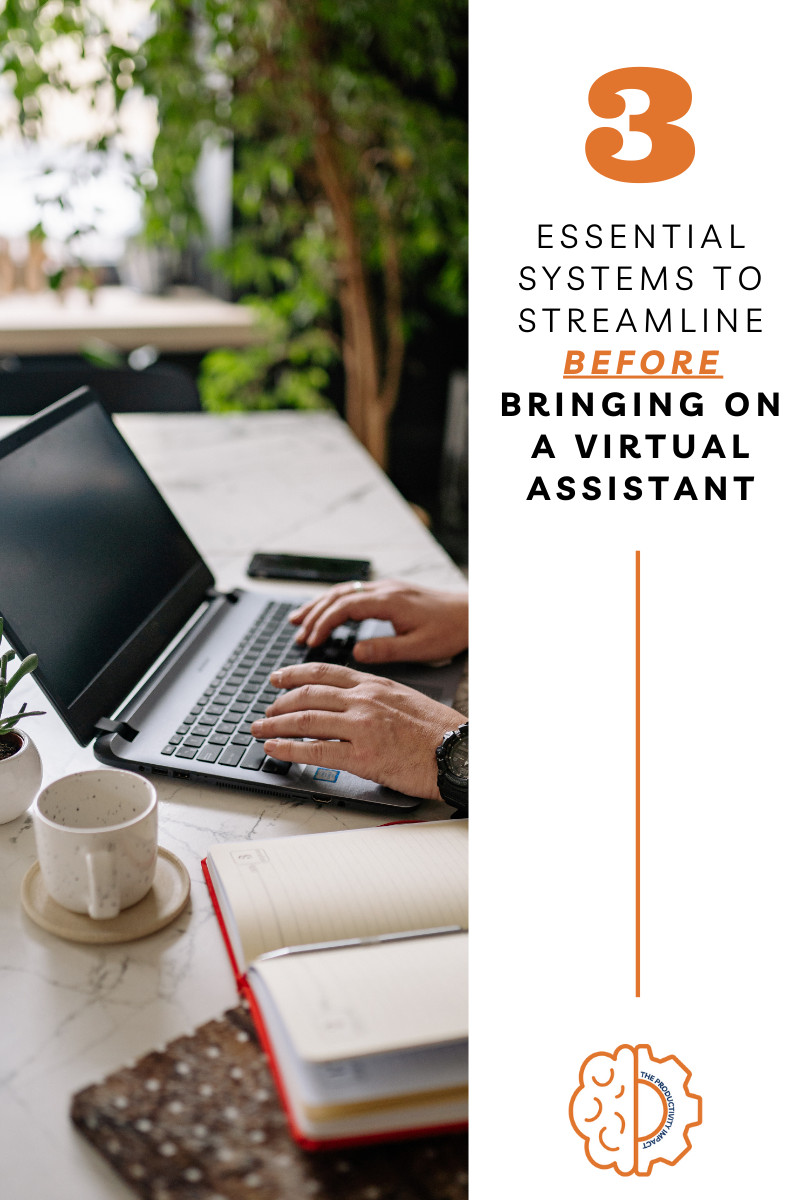 3 Essential Systems to Streamline Before Bringing on a Virtual Assistant