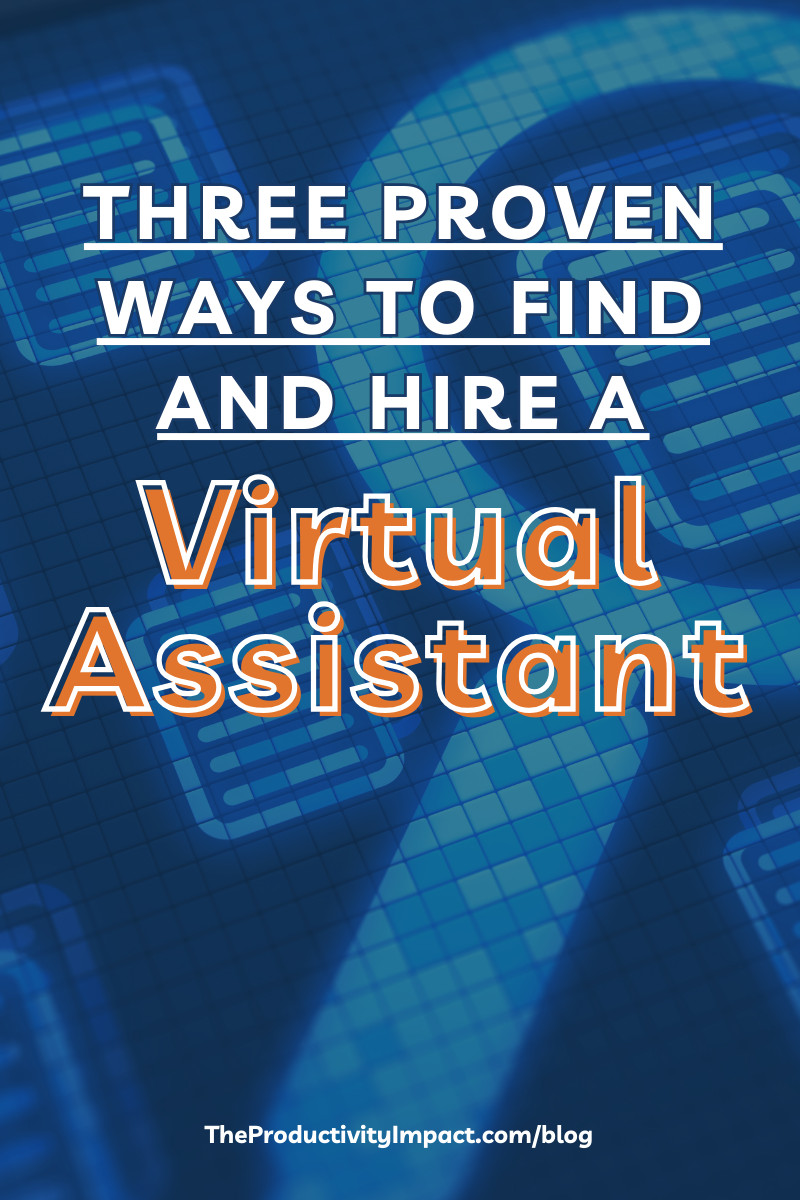 How to Find and Hire Your First (or Next) Virtual Assistant