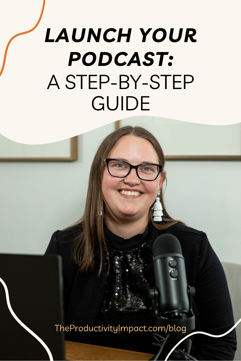 Launch Your Podcast: A Step-by-Step Guide