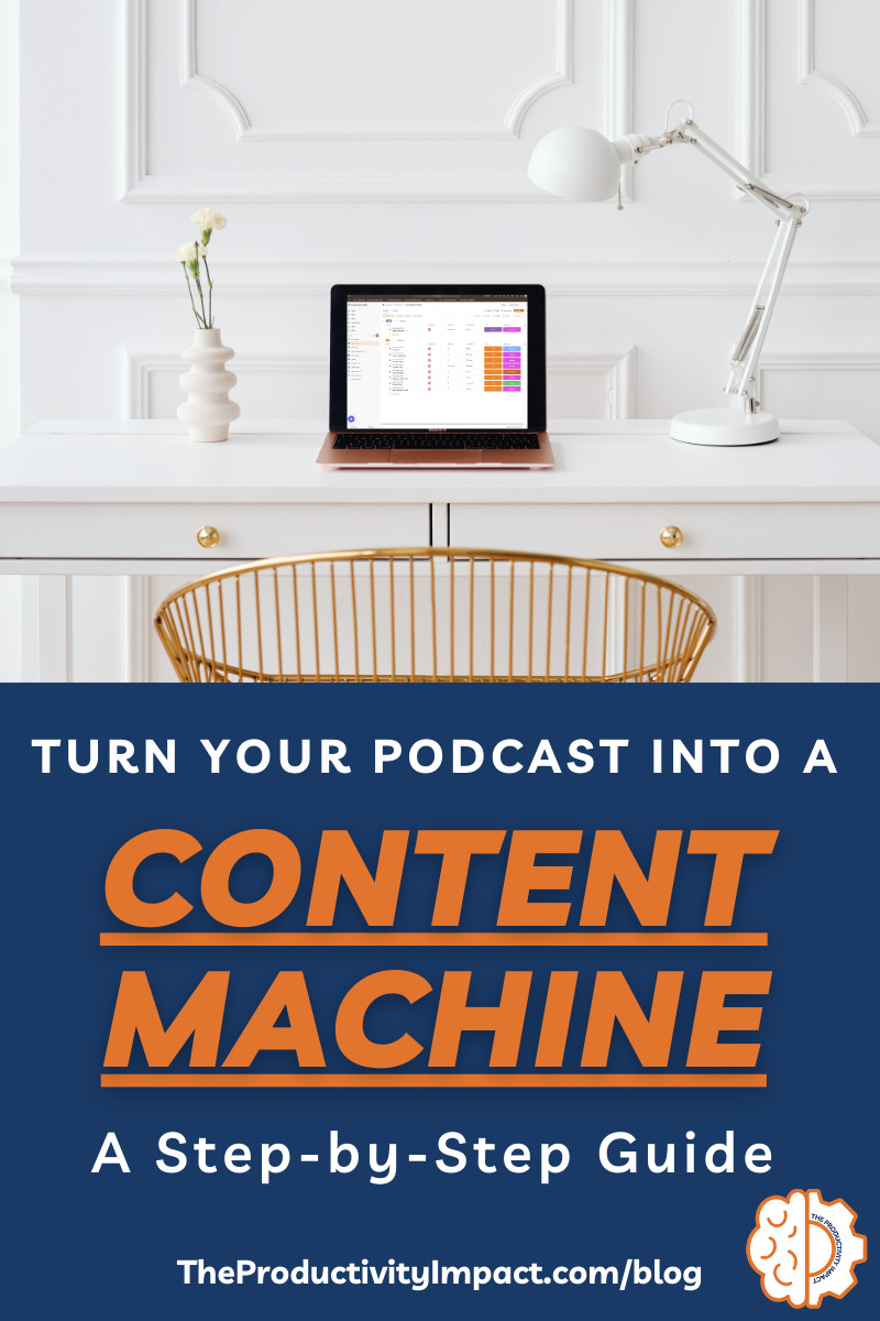 Turn Your Podcast into a Content Machine: A Step-by-Step Guide