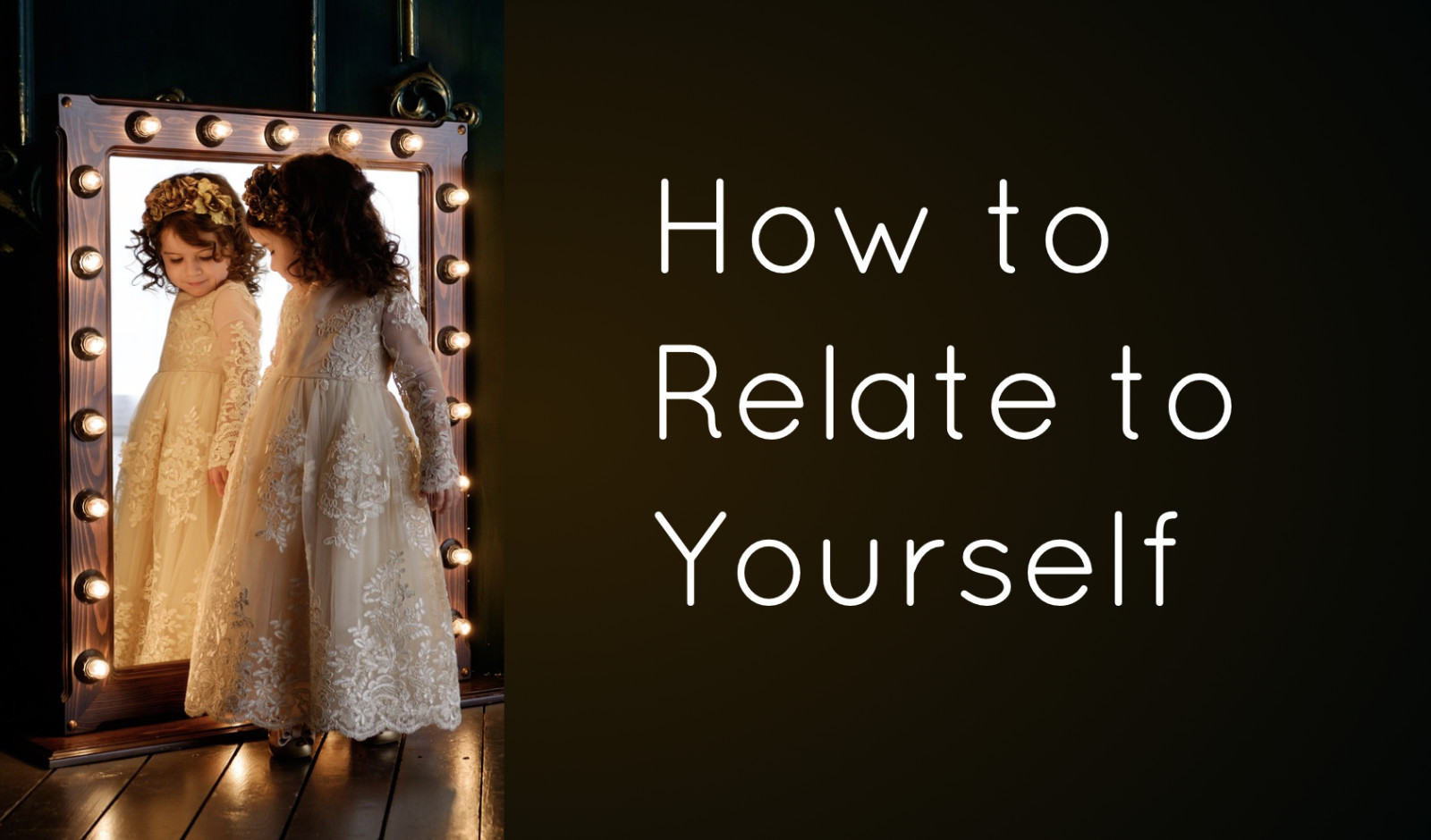 How to Relate to Yourself