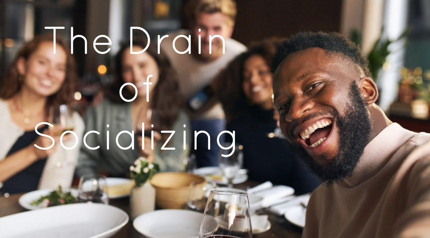 The Drain of Socializing