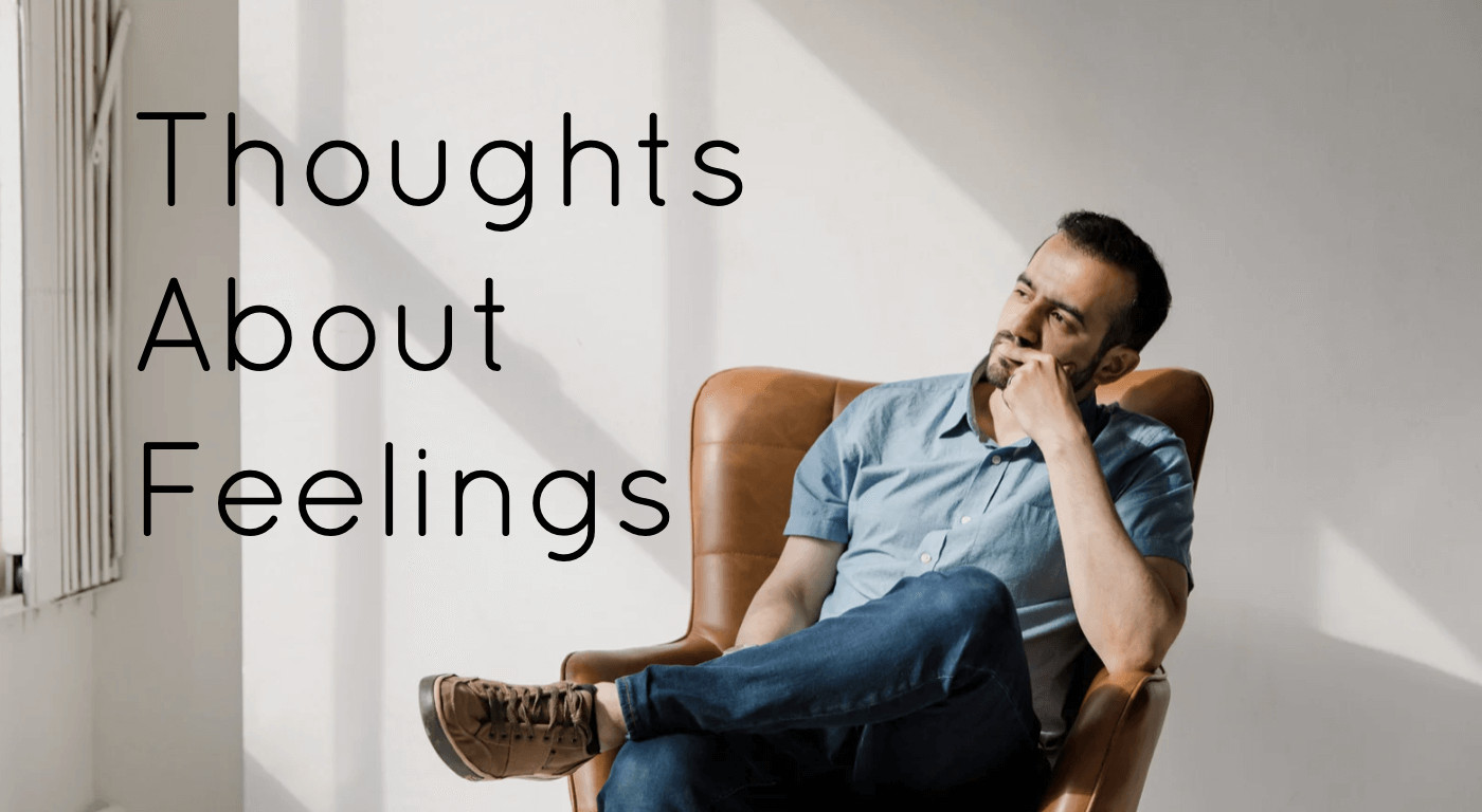 Thoughts About Feelings