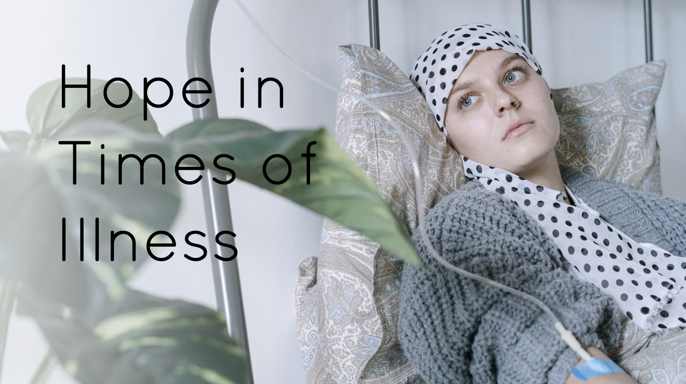 Hope in Times of Illness