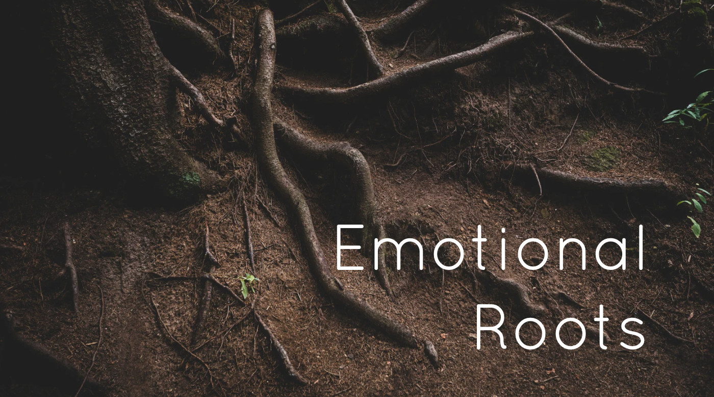 Emotional Roots