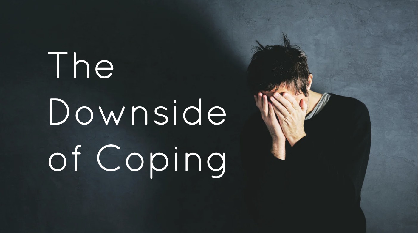 The Downside of Coping